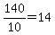 +140%2F10+=+14+