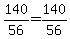 +140%2F56+=+140%2F56+