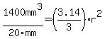 +1400mm%5E3%2F20mm=+%283.14%2F3%29%2Ar%5E2