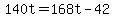 +140t+=+168t+-+42+