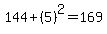 +144%2B%285%29%5E2=169+