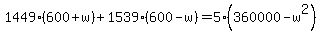 +1449%2A%28+600+%2B+w+%29+%2B+1539%2A%28+600+-+w+%29+=+5%2A%28+360000+-+w%5E2+%29+