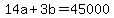 \"+14a+%2B+3b+=+45000+\"