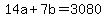 +14a+%2B+7b++=+3080+