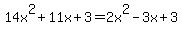 +14x%5E2%2B11x%2B3=+2x%5E2-3x%2B3