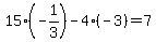 +15%2A%28-1%2F3%29+-+4%2A%28-3%29+=+7+