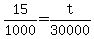 +15%2F1000+=+t%2F30000+