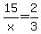 +15%2Fx+=+2%2F3+