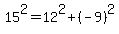 +15%5E2+=+12%5E2+%2B+%28-9%29%5E2+