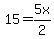 +15+=+5x%2F2