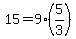 +15+=+9%2A%285%2F3%29+