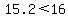 +15.2+%3C+16+