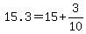+15.3+=+15+%2B+3%2F10+