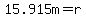 +15.915m+=+r+
