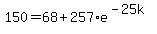 +150+=+68+%2B+257%2Ae%5E%28-25k%29+