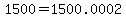 +1500+=+1500.0002+