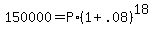 +150000+=+P%2A%28+1+%2B+.08+%29%5E18+
