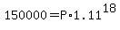 +150000+=+P%2A1.11%5E18+