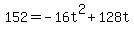 +152+=+-16t%5E2+%2B+128t+