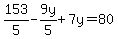 +153%2F5-9y%2F5%2B7y=80