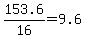 +153.6%2F16++=+9.6+