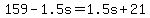 +159+-+1.5s+=+1.5s+%2B+21+