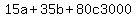 +15a+%2B+35b+%2B+80c++3000+