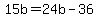 +15b+=+24b+-+36+