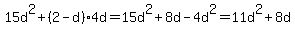 +15d%5E2%2B%282-d%294d+=15d%5E2%2B8d-4d%5E2=11d%5E2%2B8d