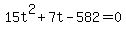 +15t%5E2+%2B+7t+-+582+=+0+