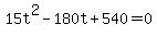 +15t%5E2+-+180t++%2B+540+=+0+
