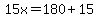 +15x=180%2B15
