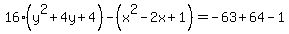 +16%28y%5E2%2B4y%2B4%29+-+%28x%5E2-2x%2B1%29+=+-63%2B64-1+