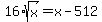 +16%2Asqrt%28x%29+=+x-512+