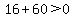 +16%2B60%3E0