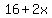 +16+%2B+2x+