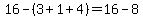 +16+-+%283+%2B+1+%2B+4%29++=+16+-+8
