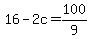 +16+-+2c+=+100%2F9+
