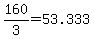 +160%2F3+=+53.333+
