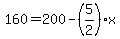+160+=+200+-+%285%2F2%29%2Ax+