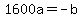 +1600a+=+-b+