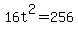 +16t%5E2+=+256+