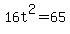 +16t%5E2+=+65+