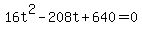 +16t%5E2+-+208t%2B640+=+0+
