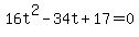 +16t%5E2-34t%2B17=0