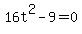 +16t%5E2-9=0+