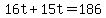 +16t+%2B+15t+=+186+
