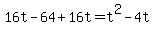 +16t+-+64+%2B+16t+=+t%5E2+-+4t+