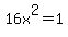 +16x%5E2+=+1+