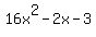 +16x%5E2+-+2x+-+3+